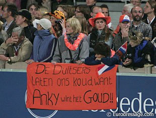 The Dutch fans were ecstatic about Anky winning gold. The banner says: "We don't care about the Germans, because Anky will win the gold!!"